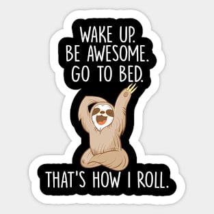 Lazy Sloth Wake Up Be Awesome Go To Bed Sticker